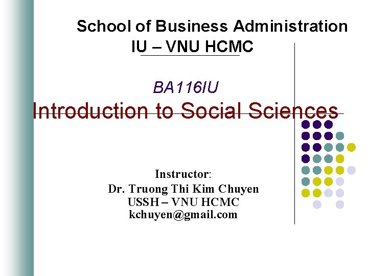 School of Business Administration IU – VNU HCMC BA 116 IU Introduction to Social