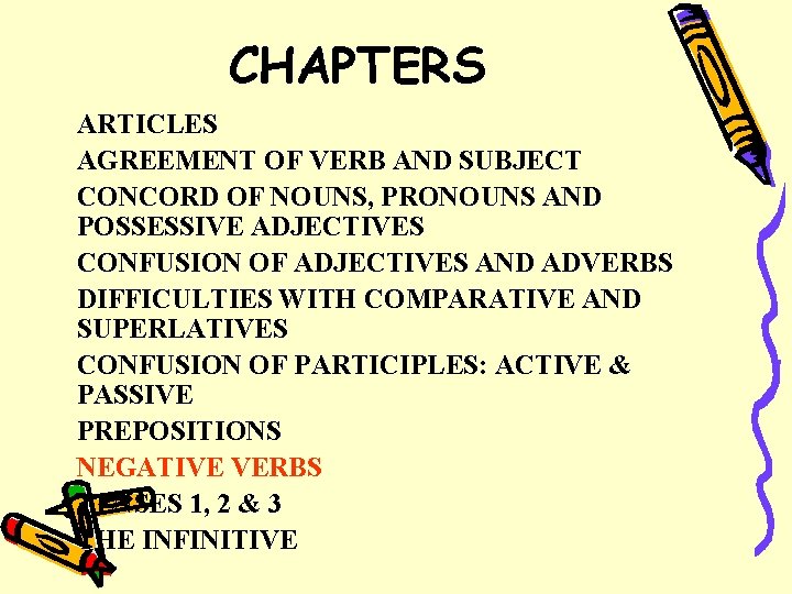 CHAPTERS ARTICLES AGREEMENT OF VERB AND SUBJECT CONCORD OF NOUNS, PRONOUNS AND POSSESSIVE ADJECTIVES