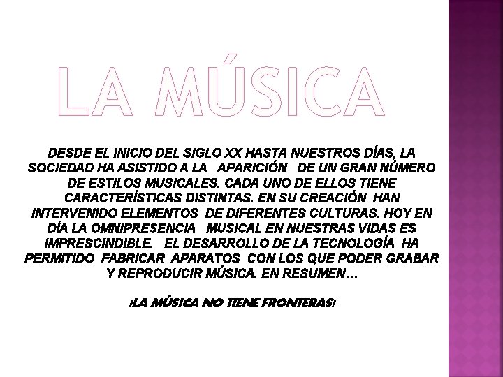 LA MÚSICA DESDE EL INICIO DEL SIGLO XX HASTA NUESTROS DÍAS, LA SOCIEDAD HA