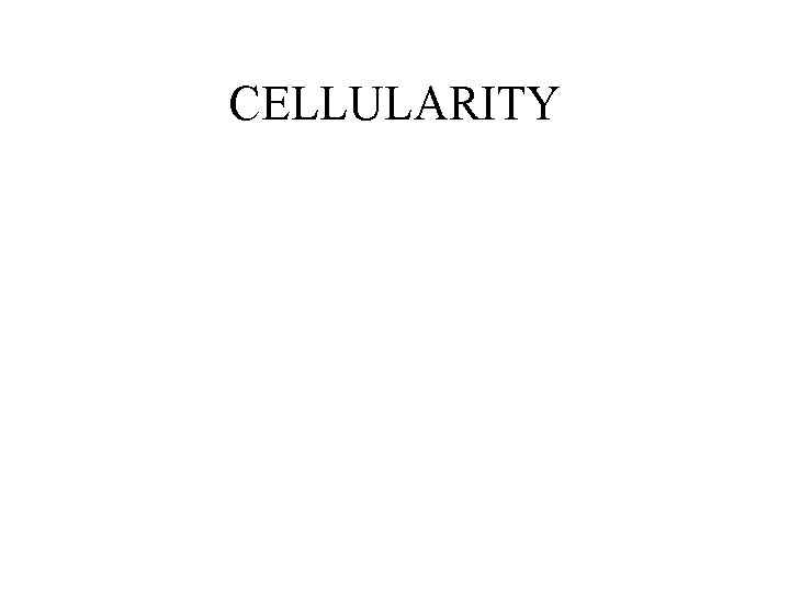 CELLULARITY 