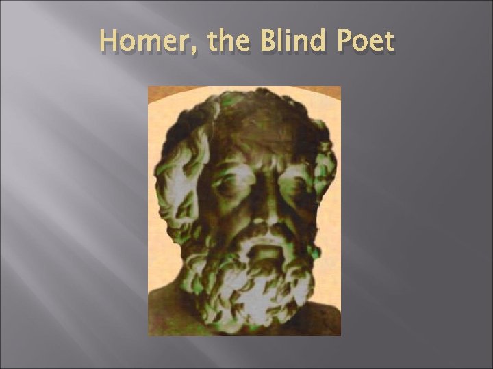 Homer, the Blind Poet 