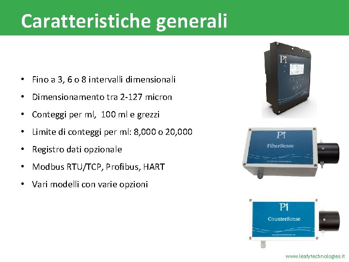 Caratteristiche generali • Fino a 3, 6 o 8 intervalli dimensionali • Dimensionamento tra