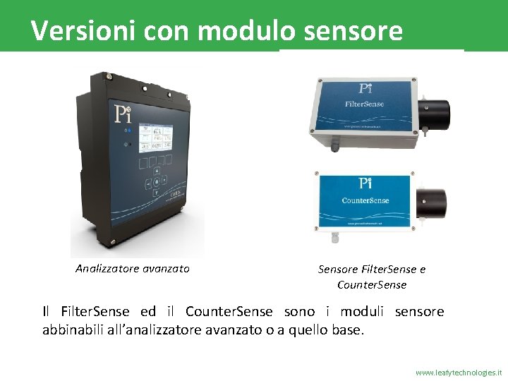 Versioni con modulo sensore Analizzatore avanzato Sensore Filter. Sense e Counter. Sense Il Filter.