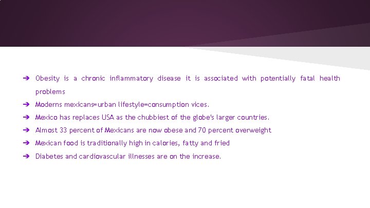 ➔ Obesity is a chronic inflammatory disease it is associated with potentially fatal health