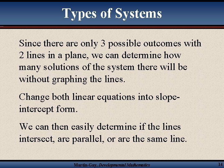 Types of Systems Since there are only 3 possible outcomes with 2 lines in