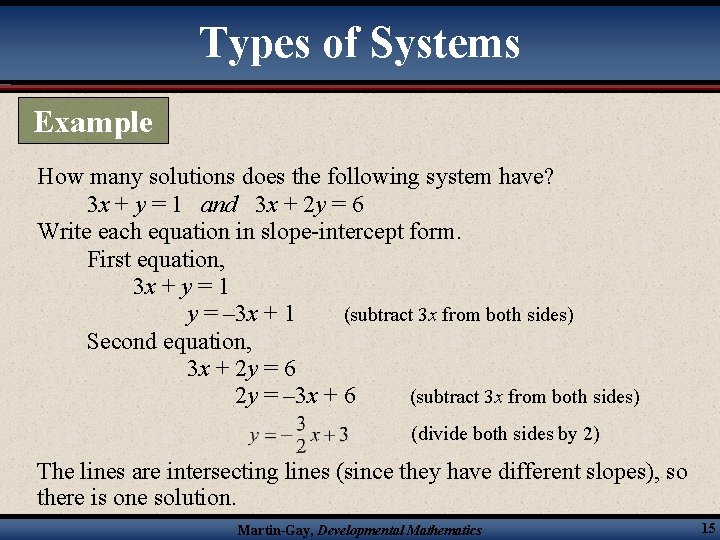 Types of Systems Example How many solutions does the following system have? 3 x