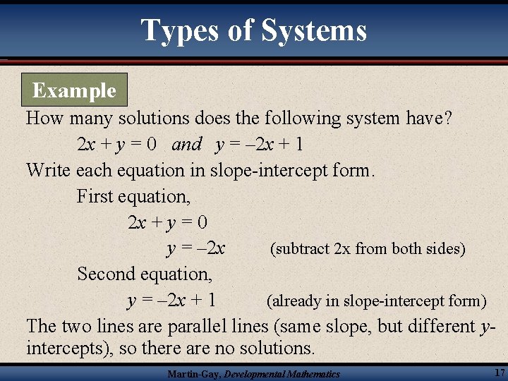 Types of Systems Example How many solutions does the following system have? 2 x