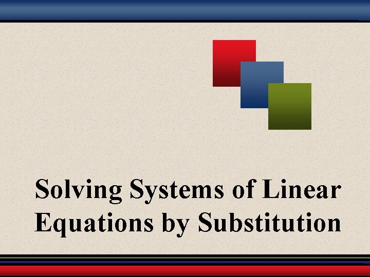 Solving Systems of Linear Equations by Substitution 