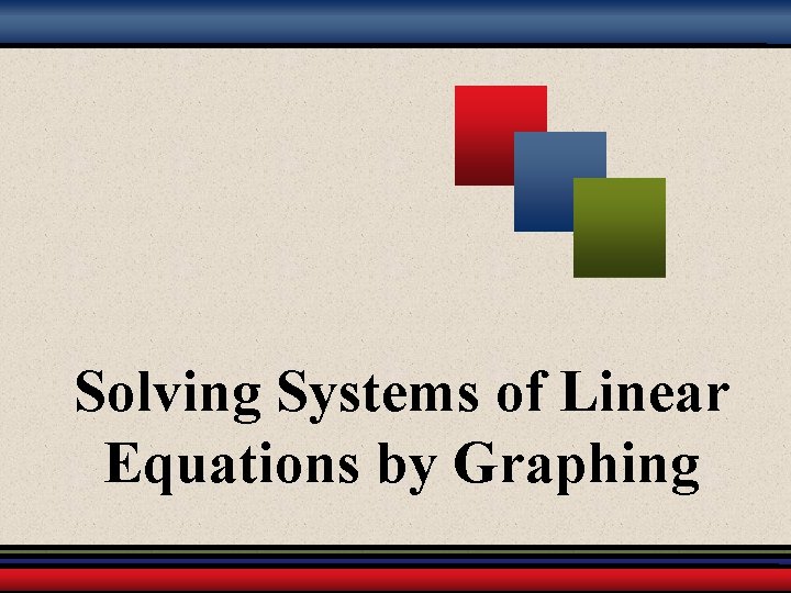 Solving Systems of Linear Equations by Graphing 