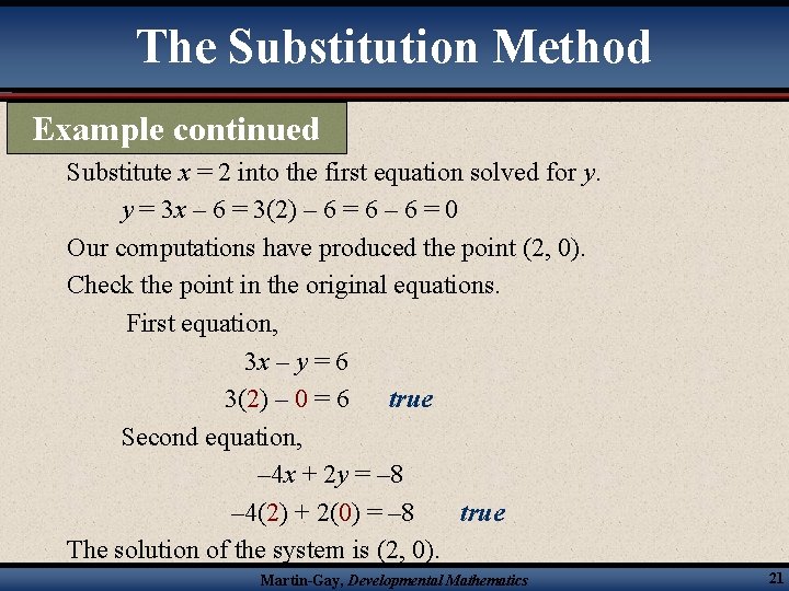 The Substitution Method Example continued Substitute x = 2 into the first equation solved