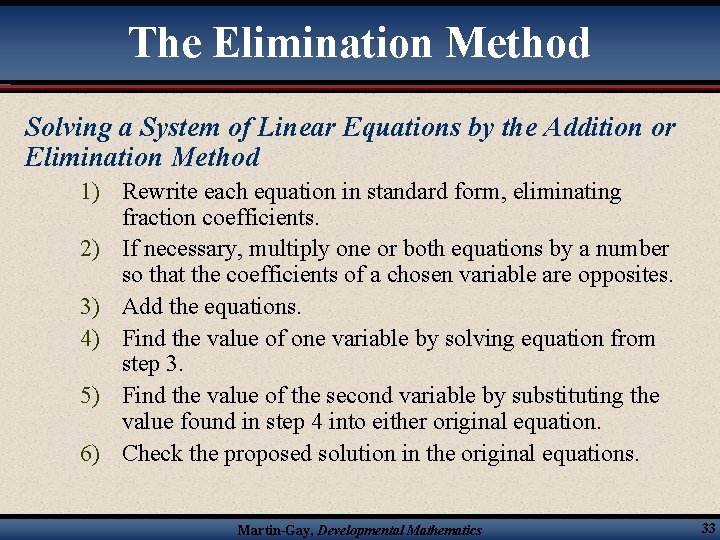 The Elimination Method Solving a System of Linear Equations by the Addition or Elimination