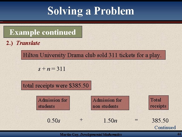 Solving a Problem Example continued 2. ) Translate Hilton University Drama club sold 311