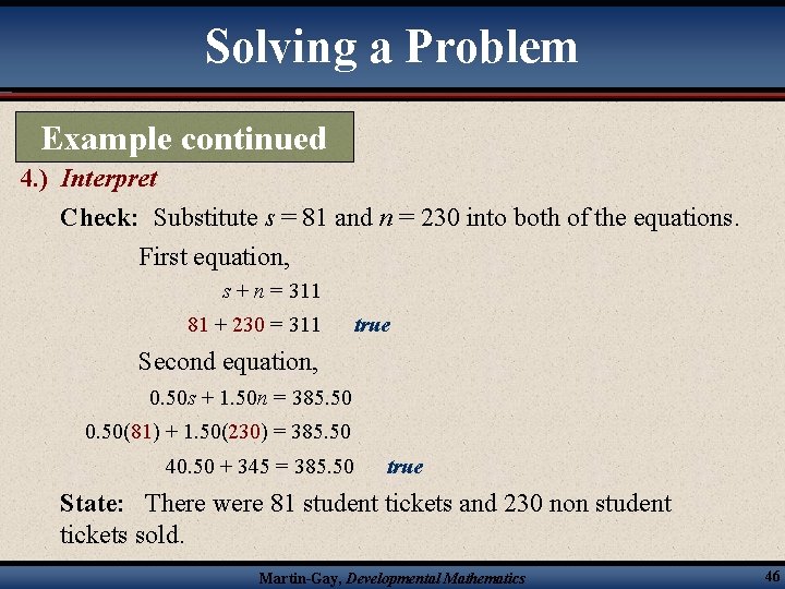 Solving a Problem Example continued 4. ) Interpret Check: Substitute s = 81 and