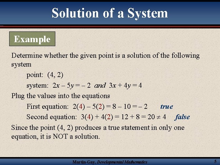 Solution of a System Example Determine whether the given point is a solution of