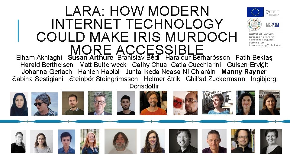 LARA: HOW MODERN INTERNET TECHNOLOGY COULD MAKE IRIS MURDOCH MORE ACCESSIBLE Elham Akhlaghi Susan