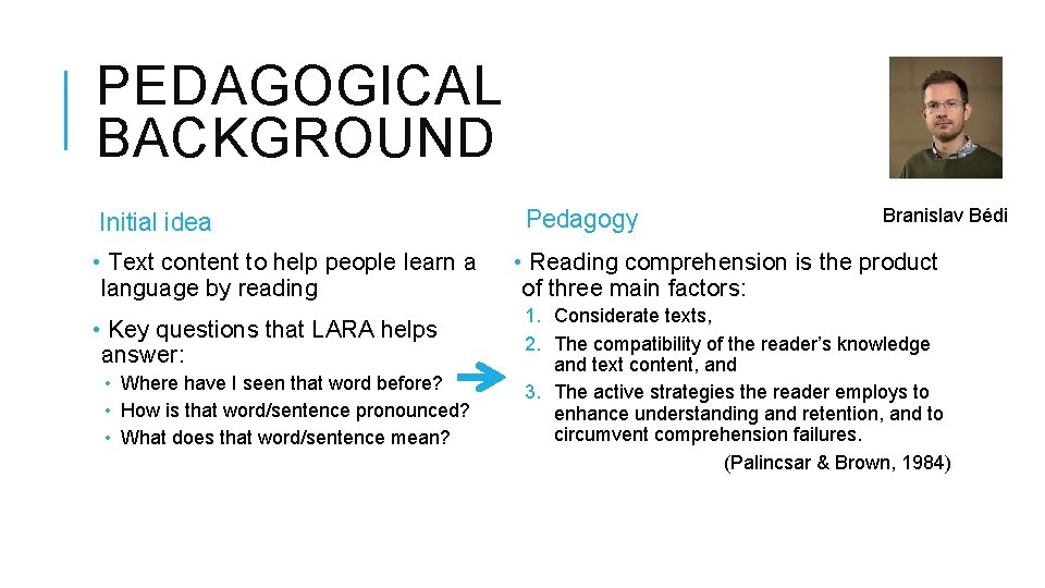 PEDAGOGICAL BACKGROUND Initial idea • Text content to help people learn a language by