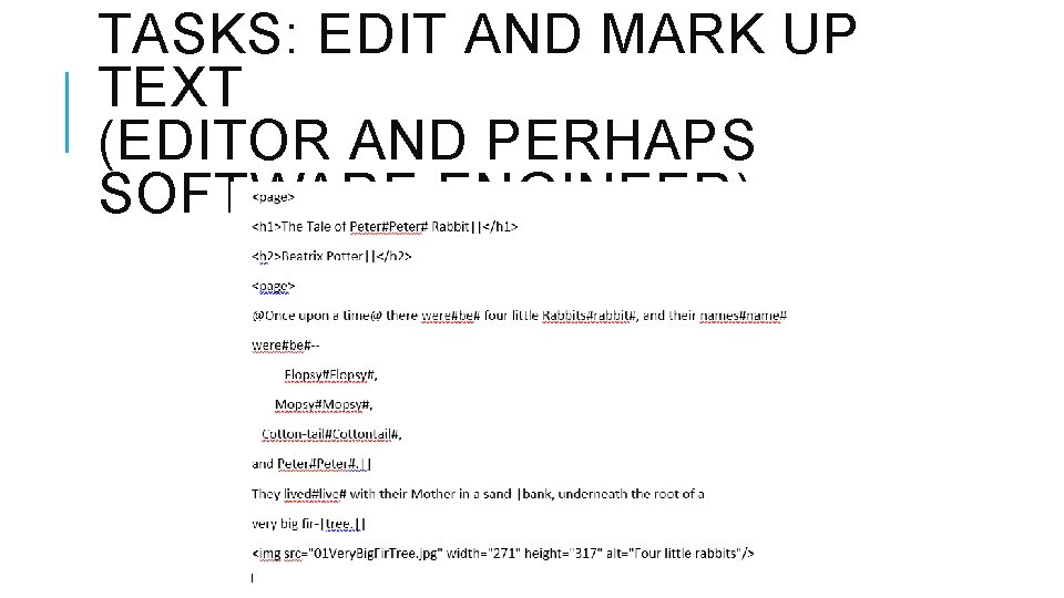 TASKS: EDIT AND MARK UP TEXT (EDITOR AND PERHAPS SOFTWARE ENGINEER) 