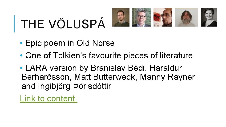 THE VÖLUSPÁ • Epic poem in Old Norse • One of Tolkien’s favourite pieces