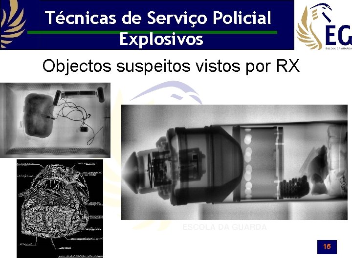 Técnicas de Serviço Policial Explosivos Objectos suspeitos vistos por RX 15 