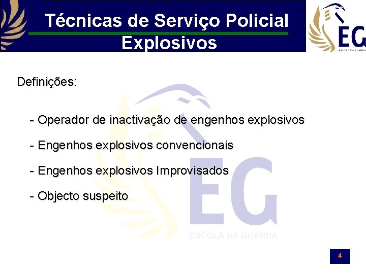 Técnicas de Serviço Policial Explosivos Definições: - Operador de inactivação de engenhos explosivos -