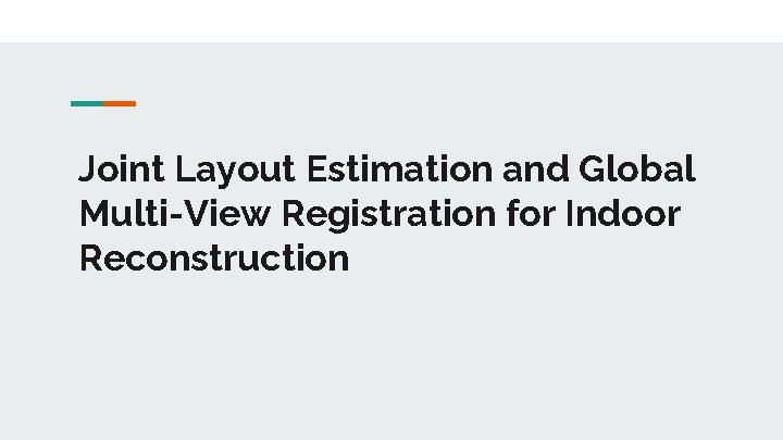Joint Layout Estimation and Global Multi-View Registration for Indoor Reconstruction 