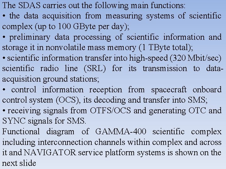 The SDAS carries out the following main functions: • the data acquisition from measuring