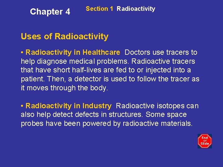 Chapter 4 Section 1 Radioactivity Uses of Radioactivity • Radioactivity in Healthcare Doctors use