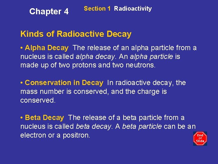 Chapter 4 Section 1 Radioactivity Kinds of Radioactive Decay • Alpha Decay The release