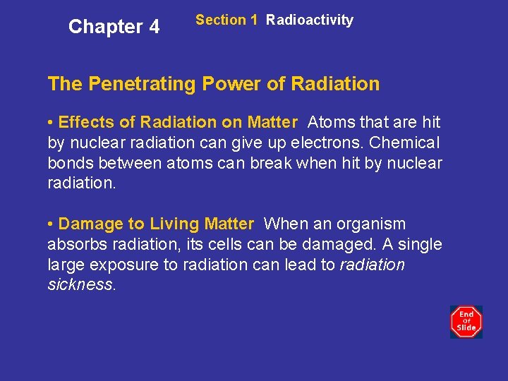 Chapter 4 Section 1 Radioactivity The Penetrating Power of Radiation • Effects of Radiation