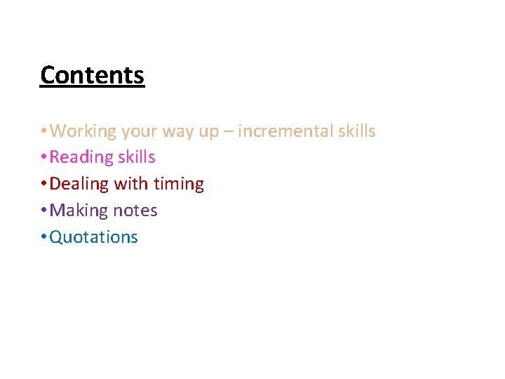 Contents • Working your way up – incremental skills • Reading skills • Dealing