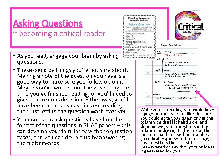 Asking Questions ~ becoming a critical reader • As you read, engage your brain