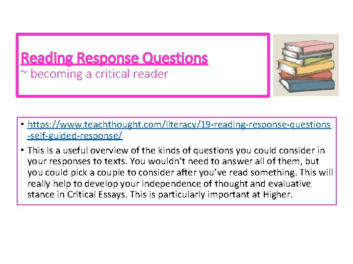 Reading Response Questions ~ becoming a critical reader • https: //www. teachthought. com/literacy/19 -reading-response-questions