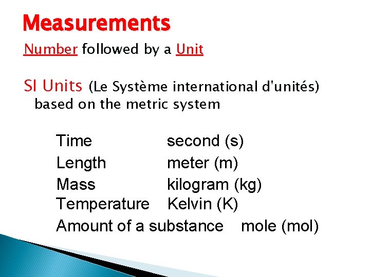 Measurements Number followed by a Unit SI Units (Le Système international d'unités) based on