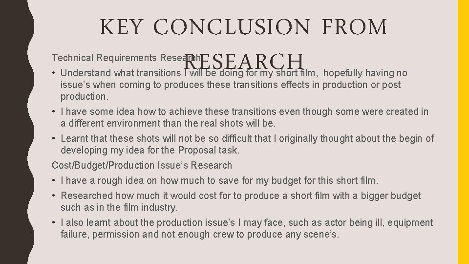 KEY CONCLUSION FROM RESEARCH Technical Requirements Research • Understand what transitions I will be