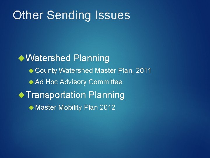 Other Sending Issues Watershed County Ad Planning Watershed Master Plan, 2011 Hoc Advisory Committee