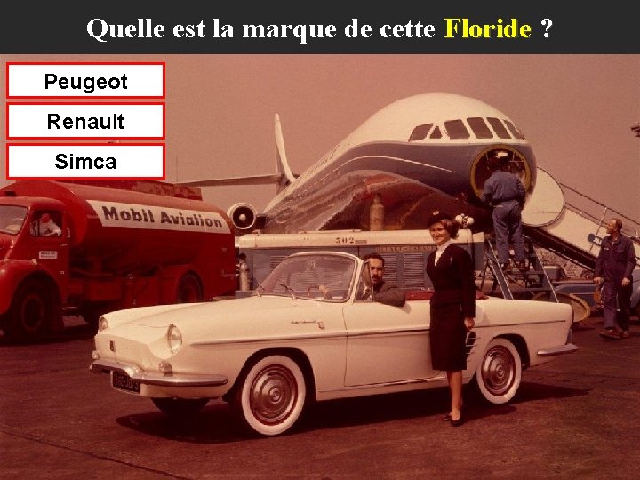 Quelle est la marque de cette Floride ? Peugeot Renault Simca 