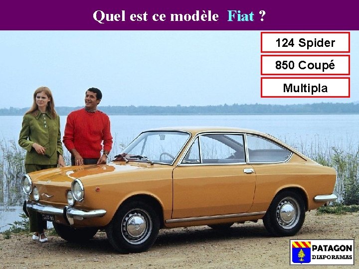 Quel est ce modèle Fiat ? 124 Spider 850 Coupé Multipla 