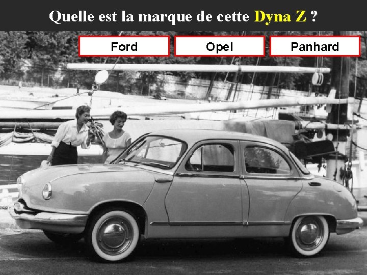 Quelle est la marque de cette Dyna Z ? Ford Opel Panhard 