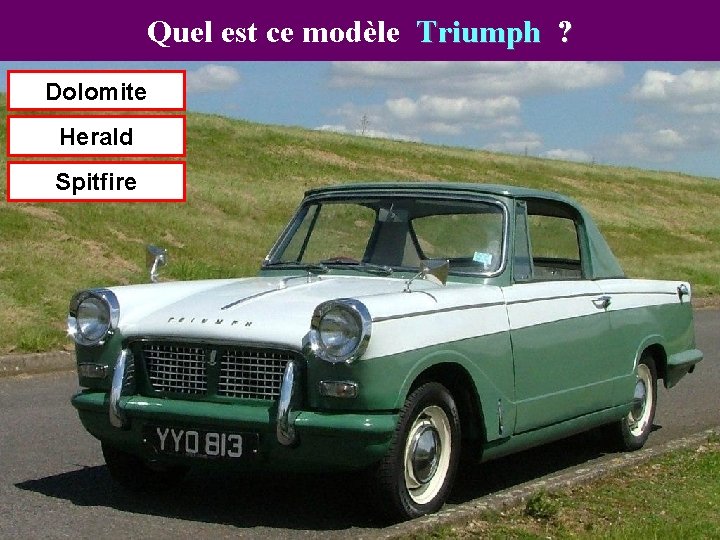 Quel est ce modèle Triumph ? Dolomite Herald Spitfire 