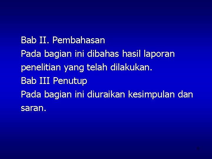 Bab II. Pembahasan Pada bagian ini dibahas hasil laporan penelitian yang telah dilakukan. Bab