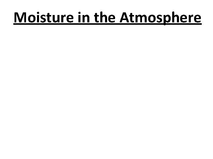 Moisture in the Atmosphere 