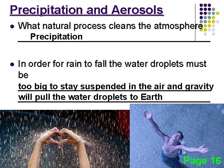 Precipitation and Aerosols l What natural process cleans the atmosphere Precipitation ___________________ l In