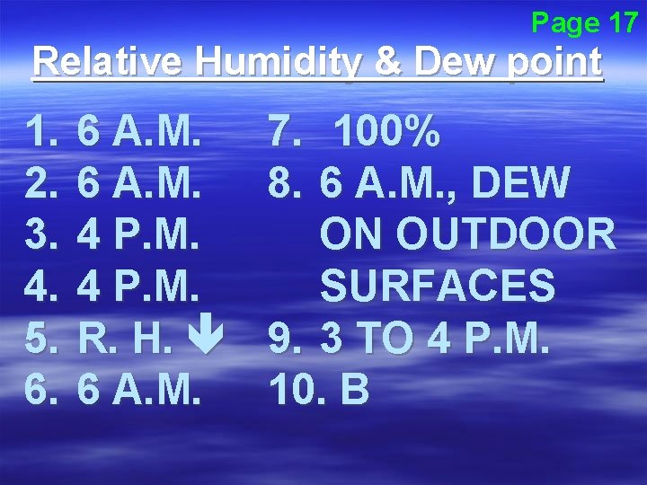 Page 17 Relative Humidity & Dew point 1. 2. 3. 4. 5. 6. 6