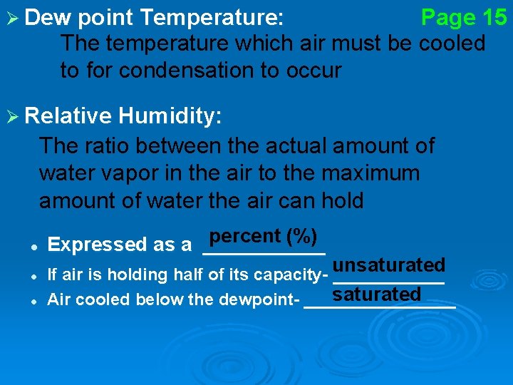 Page 15 The temperature which air must be cooled to for condensation to occur