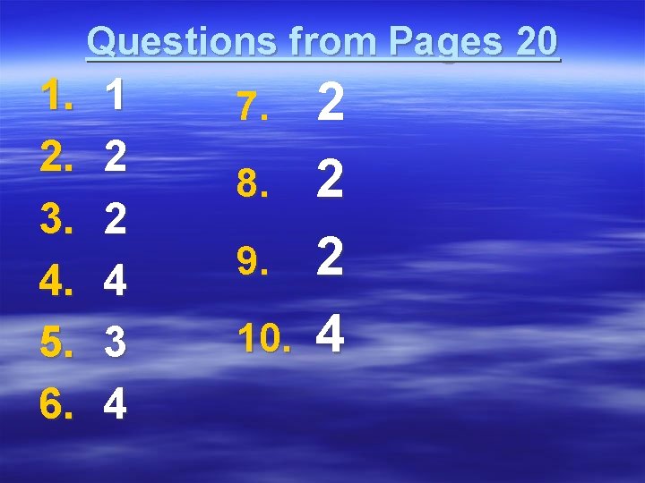 Questions from Pages 20 1. 2. 3. 4. 5. 6. 1 2 2 4