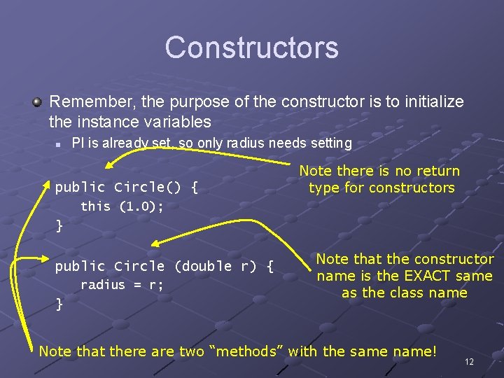 Constructors Remember, the purpose of the constructor is to initialize the instance variables n