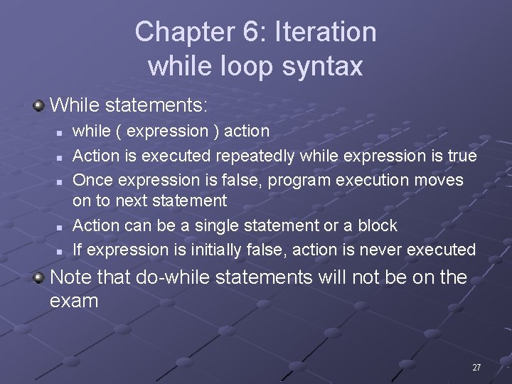 Chapter 6: Iteration while loop syntax While statements: n n n while ( expression