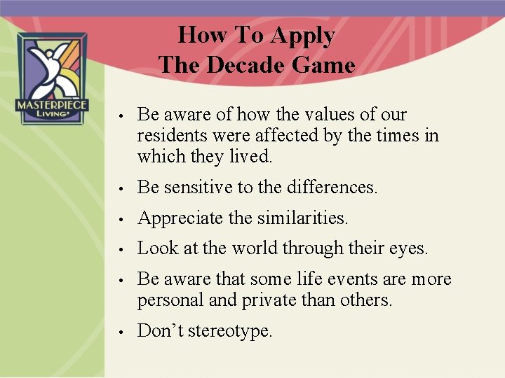 How To Apply The Decade Game • Be aware of how the values of