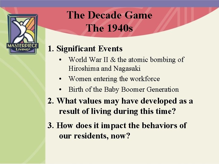 The Decade Game The 1940 s 1. Significant Events • World War II &