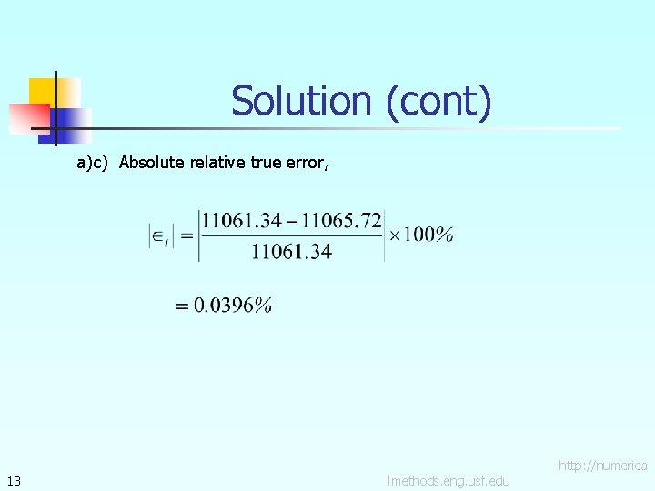 Solution (cont) a)c) Absolute relative true error, 13 lmethods. eng. usf. edu http: //numerica